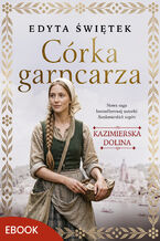 Okładka - Kazimierska dolina (#1). Córka garncarza. Kazimierska dolina 1 - Edyta Świętek