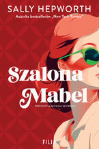 Okładka - Szalona Mabel - Sally Hepworth