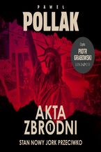 Okładka - Stan Nowy Jork przeciwko. Akta zbrodni (1) - Paweł Pollak