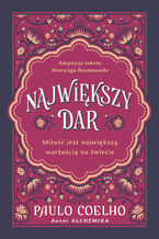 Okładka - Największy dar. Miłość jest największą wartością na świecie - Paulo Coelho