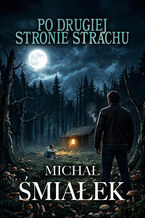 Okładka - Po drugiej stronie strachu - Michał Śmiałek