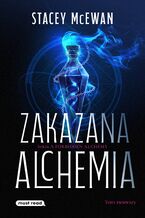 Okładka - Zakazana Alchemia. Tom 1 - Stacey McEwan