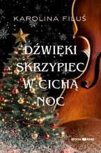 Okładka - Dźwięki skrzypiec w Cichą Noc - Karolina Filuś