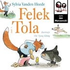 Okładka - Felek i Tola. Felek i Tola - Sylvia VandenHeede