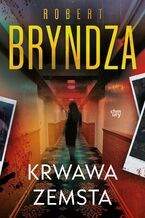Okładka - Erika Foster. Krwawa zemsta. Tom 8 - Robert Bryndza