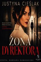 Okładka - Żona dyrektora - Justyna Cieślak