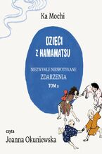 Okładka - Dzieci z Hamamatsu. Niezwykle niespotykane zdarzenia. Tom 2 - Ka Mochi