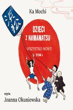 Okładka - Dzieci z Hamamatsu. Wszystko nowe. Tom 1 - Ka Mochi
