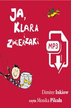 Okładka - Ja, Klara i zwierzaki - Dimiter Inkiow