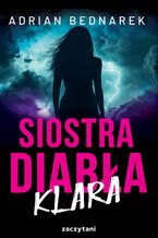Okładka - Siostra Diabła. Klara - Adrian Bednarek