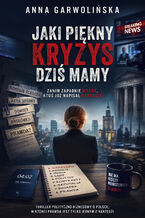 Okładka - Jaki piękny kryzys dziś mamy - Anna Garwolińska