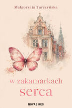 Okładka - W zakamarkach serca - Małgorzata Tarczyńska