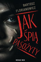 Okładka - Jak śpią pasożyty - Bartosz Florianowicz