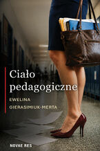 Okładka - Ciało pedagogiczne - Ewelina Gierasimiuk-Merta