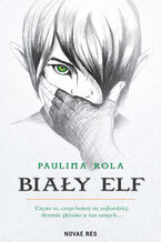 Okładka - Biały elf - Paulina Rola