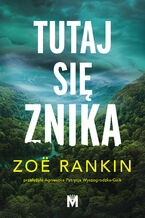 Okładka - Tutaj się znika - Zoë Rankin