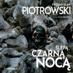 Okładka - Ślepą, czarną nocą - Przemysław Piotrowski