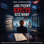 Jaki piękny kryzys dziś mamy