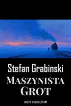 Okładka - Maszynista Grot - Stefan Grabiński