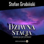 Okładka - Dziwna Stacja. Fantazja Przyszłości - Stefan Grabiński