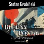 Błędny Pociąg. Legenda Kolejowa