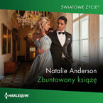 Okładka - Zbuntowany książę - Natalie Anderson