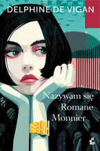 Okładka - Nazywam się Romane Monnier - Delphine de Vigan