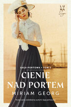 Okładka - Saga portowa (#2). Cienie nad portem. Saga portowa. Tom 2 - Miriam Georg