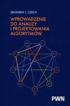 Okładka - Wprowadzenie do analizy i projektowania algorytmów - Zbigniew J. Czech