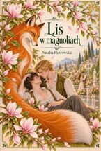 Okładka - Lis w magnoliach - Natalia Piotrowska