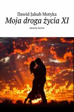 Okładka - Moja droga życia XI - Dawid Motyka