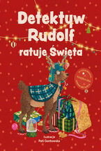Okładka - Detektyw Rudolf ratuje Święta. Świąteczna książka-gra - Opracowanie Zbiorowe, Pati Gontowska