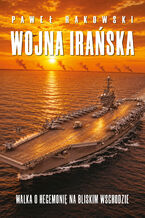 Okładka - Wojna Irańska - Paweł Rakowski