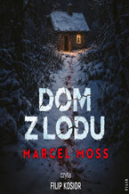 Okładka - Dom z lodu - Marcel Moss