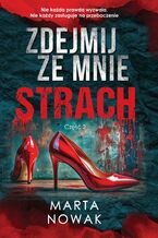 Okładka - Zdejmij ze mnie strach - Nowak Marta