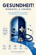 Okładka - Gesundheit! Niemiecki u lekarza - Adrian Zawadzki
