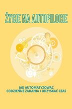 Okładka - Zycie na autopilocie - Błażej Ciesielski