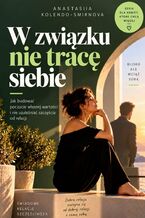Okładka - W związku nie tracę siebie - Anastasiia Kolendo-Smirnova