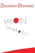 Okładka - Młode ciemności - Zbigniew Domino