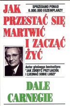 Okładka - Jak przestać się martwić i zacząć żyć - Dale Carnegie