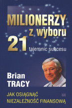 Okładka - Milionerzy z wyboru - Brian Tracy