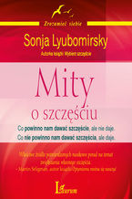 Okładka - Mity o szczęściu - Sonja Lyubomirsky