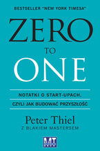 Okładka - Zero to One - Peter Thiel, Blake Masters