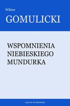 Okładka - Wspomnienia niebieskiego mundurka - Wiktor Gomulicki