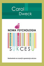 Okładka - Nowa psychologia sukcesu - Carol S. Dweck