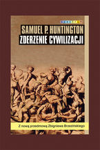 Okładka - Zderzenie cywilizacji - Samuel P. Huntington