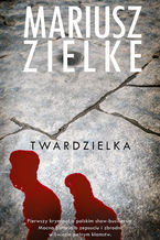 Okładka - Twardzielka - Mariusz Zielke