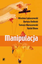 Okładka - Manipulacja - Wiesław Łukaszewski, Dariusz Doliński, Tomasz Maruszewski, Rafał K. Ohme