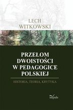 Przeom dwoistoci w pedagogice polskiej