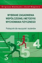 Wybrane zagadnienia współczesnej metodyki wychowania fizycznego